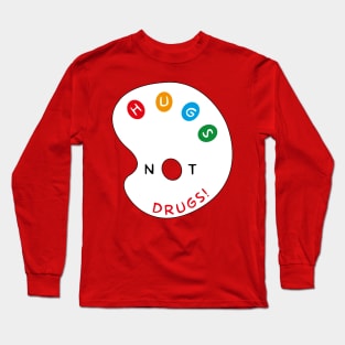 Hugs not Drugs Long Sleeve T-Shirt